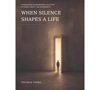 When Silence Shapes a Life: A Source-Based Autobiographical Self-Study of Silence, Identity, and Responsibility
