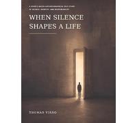 When Silence Shapes a Life: A Source-Based Autobiographical Self-Study of Silence, Identity, and Responsibility