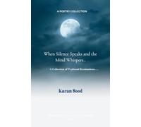 When silence speaks and the mind whispers........ (Edition1st)