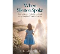 When Silence Spoke: Where Silence Ends, Cycles Break, and a Daughter's Voice Is Restored