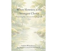 When Slowness is the Strongest Choice: Reclaiming Your Pace and Rebuilding Inner Trust