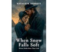 When Snow Falls Soft: Winter Holds More Than Cold: 8