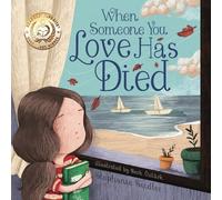 When Someone You Love Has Died: Talking to Young Children About Death