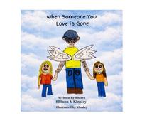 When Someone You Love is Gone: A Gentle Children's Book About Grief and Love