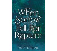 When Sorrow Fell For Rapture