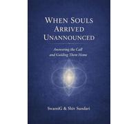 When Souls Arrived Unannounced: Answering the Call and Guiding Them Home