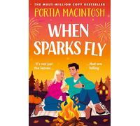 When Sparks Fly: The BRAND NEW classic autumn romantic comedy with a love triangle from multi-million copy bestseller Portia MacIntosh for 2026