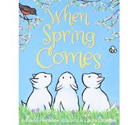 When Spring Comes: An Easter And Springtime Book For Kids