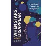 When Stars Disappear: A queer upmarket novel where grief, memory, and magic collide: A queer upmarket novel where mystery, identity, and magic collide