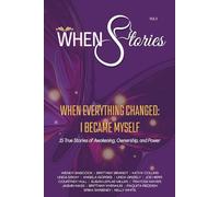 WHEN Stories Volume 3: WHEN Everything Changed, I Became Myself