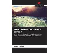 When stress becomes a burden: Caring for chronically ill and dying people from the carers' perspective in relation to their own health
