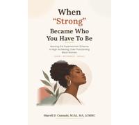 When “Strong” Became Who You Have to Be: Naming the Superwoman Schema in High-Achieving, Over-Functioning Black Women