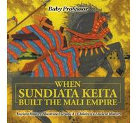 When Sundiata Keita Built the Mali Empire - Ancient History Illustra (Tascabile)