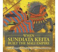 When Sundiata Keita Built the Mali Empire - Ancient History Illustra (Tascabile)
