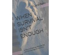WHEN SURVIVAL ISN’T ENOUGH: A Story of Healing, Boundaries, and the Courage to Live Fully