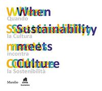 When sustainability meets culture. Quando la cultura incontra la sostenibilità