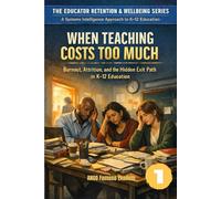 WHEN TEACHING COSTS TOO MUCH: Burnout, Attrition, and the Hidden Exit Path in K-12 Education