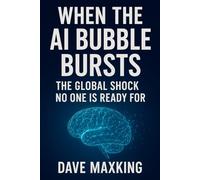 WHEN THE AI BUBBLE BURSTS: THE GLOBAL SHOCK NO ONE IS READY FOR