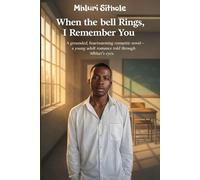 When The Bell Rings, I Remember You: A grounded heartwarming romantic novel- a young adult romance told through Mhluri’s eyes