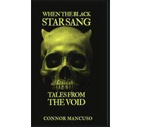When the Black Star Sang: Tales From the Void