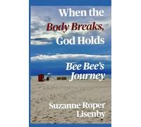 When the Body Breaks, God Holds: Bee Bee’s Journey
