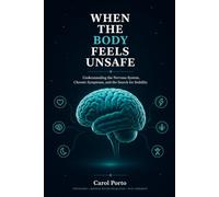When the Body Feels Unsafe: A Practical Guide to Regulating Your Nervous System and Improving Quality of Life with Chronic Symptoms