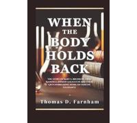 When The Body Holds Back: The Story of Mary E. Brunkow, Fred Ramsdell,Shimon Sakaguchi And Their Groundbreaking Work on Immune Tolerance
