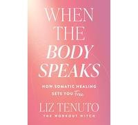 Liz Tenuto When the Body Speaks (Tascabile) (PRESALE 09/04/2026)