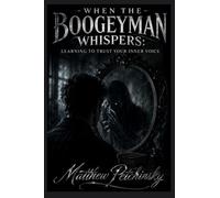 When the Boogeyman Whispers: Learning to Trust Your Inner Voice