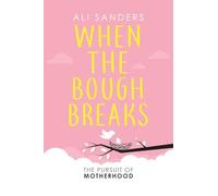 When the Bough Breaks: The Pursuit of Motherhood