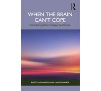 When the Brain Can’t Cope: Introducing Brain Fatigue Syndrome
