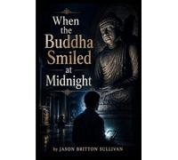 When the Buddha Smiled at Midnight