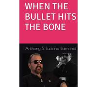 When The Bullet Hit's The Bone