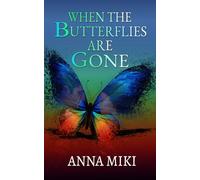 When the butterflies are gone: A women's fiction novel