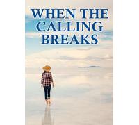 When the Calling Breaks