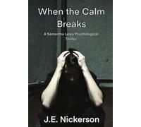 When the Calm Breaks: A Samantha Leary Psychological Thriller: Samantha Leary Psychological Thrillers: 15