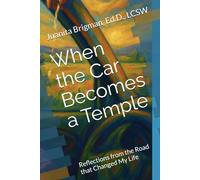 When the Car Becomes a Temple: Reflections from the Road that Changed My Life