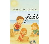 When the castles fall: A story about falling down and getting back up together