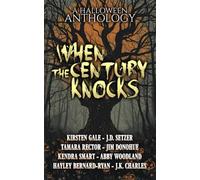 When the Century Knocks: A Halloween Anthology