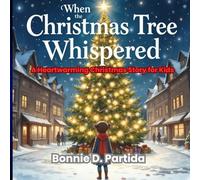 When the Christmas Tree Whispered: A Heartwarming Christmas Story for Kids