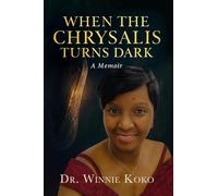 When The Chrysalis Turns Dark: A Memoir