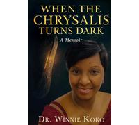 When The Chrysalis Turns Dark: A Memoir
