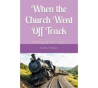When the Church Went Off Track