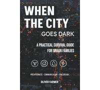 WHEN THE CITY GOES DARK: A SURVIVAL GUIDE FOR URBAN FAMILIES
