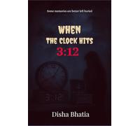 When the Clock hits 3: 12: Some memories are better left buried