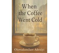 When the Coffee Went Cold