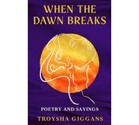 When The Dawn Breaks: Poetry and Sayings