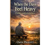 When the Days Fee Heavy: A Senior's Guide to Feeling Better
