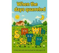 When the days quarreled: A fairy tale for children with a coloring book
