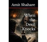 When the Devil Knocks: Real-Life Exorcism Stories That Will Haunt You | Volume III
